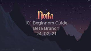 Noita 101 - Beginners Guide - Feb 2021