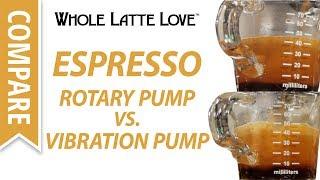 Compare: Espresso Quality on Rotary and Vibration Pump Machines