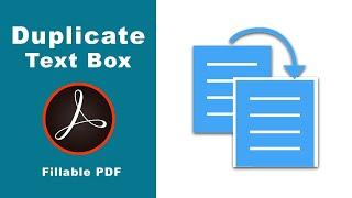 How to duplicate text box in fillable pdf form using adobe acrobat pro 2017
