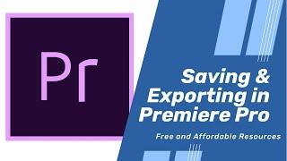 Tutorial: How to Save and Export Video Projects in Premiere Pro