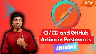 All new Inbuilt CI/CD Integration of Postman with GitHub and GitHub Actions 