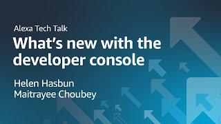 Alexa Developers Tech Talk: What's new with the developer console