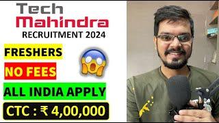 Tech Mahindra Recruitment 2024 | Freshers | NO FEES | CTC: ₹4,00,000 | Latest Jobs 2024