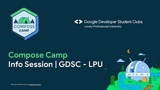 [GDSC LPU] Compose Camp | Info Session | Google Developer Student Club - LPU | 2022