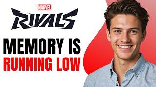 Fix Your Available Memory Is Running Low On Loading Screen Error In Marvel Rivals