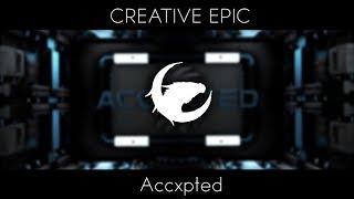  ACCXPTED  CREATIVE-EPIC  MAYBE QUIT OR CHANNEL CHANGE 