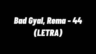 Bad Gyal, Rema - 44 (LETRA)