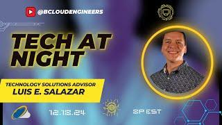 Tech At Night with Luis E. Salazar | A No-Nonsense Guide to Navigating the Cloud Frontier