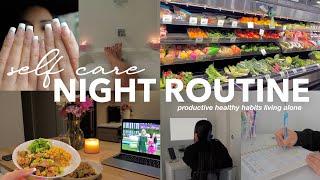 SELF CARE NIGHT ROUTINE  productive healthy habits, learn how to be alone, relaxing & motivational