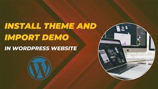 How to install theme and import demo contents in wordpress