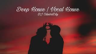 Deep House | Vocal House | DJ EduardEdy