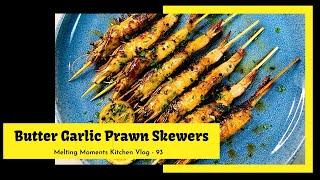 Easy Butter Garlic Prawns Skewers Recipe | Easy home made skewers | MMK Vlog - 93