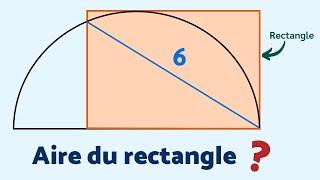 CALCULE L'AIRE DU RECTANGLE DANS CE DEMI CERCLE