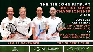 REAL TENNIS - British Open 2024 - Semi Final - T Chisholm/C Riviere vs N Merola/B Taylor-Matthews