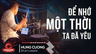 Để nhớ một thời ta đã yêu - Bằng Kiều (Drum cam Hùng Cường)