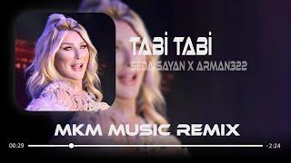 Seda Sayan & Arman322 - Tabi Tabi ( MKM Remix ) Tabi Canım Tabi