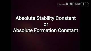 Absolute Stability Constant or Absolute Formation Constant