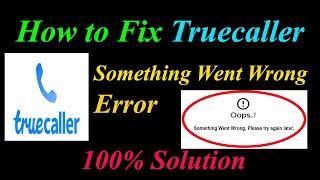 How to Fix Truecaller  Oops - Something Went Wrong Error in Android & Ios - Please Try Again Later