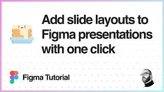 Figma Tutorial: Add slide layouts to Figma presentations with one click