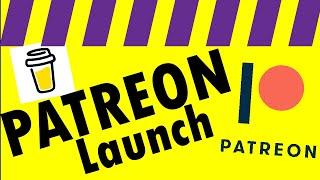 Patreon Launch