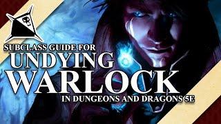 Undying Warlock Subclass Guide for Dungeons and Dragons 5e