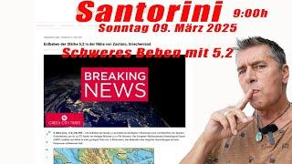 SANTORINI Tagesupdate vom Sonntag  09. März 2025! SCHWERES BEBEN in südwest Griechenland!