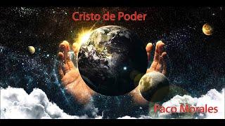 Paco Morales Cristo de Poder