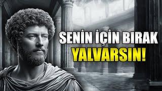 SİZİN İÇİN YALVARACAKLAR - SİZE DEĞER VERMELERİNİ SAĞLAYACAK 9 Strateji | Stoa | Stoacı Yol