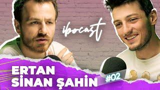 Gerçek Ertan Sinan Şahin | ibocast - 02