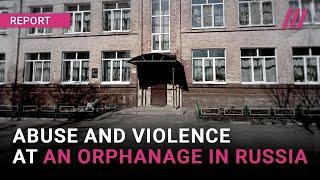 Real horror stories from a Russian orphanage