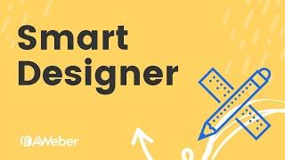 Creating better emails with Smart Designer