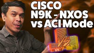 Comparing Cisco N9K NXOS vs ACI Mode