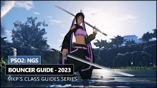 PSO2: NGS - Mkp's Class Guides: Bouncer (Commentary, Tips & More)