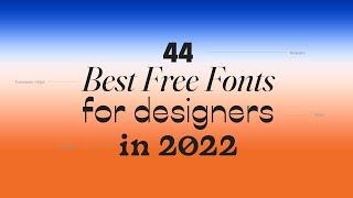 44 Best Free Fonts for Designers and Creatives in 2022