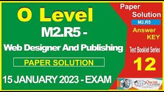 O Level | M2.R5 | Web Designer And Publishing | 15 January 2023 Exam | Paper Solution | Answer Key