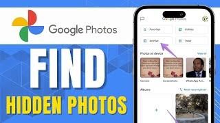 How to Find Hidden Photos in Google Photos Updated