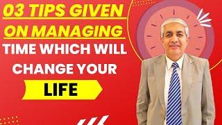 03 Time Management Tips Given| Follow Them And See Life Change