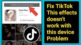 This Effects Doesn’t Work with This Device।Fix TikTok This effects doesn’t work with this device