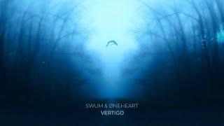 SwuM & Øneheart - vertigo [liminal ambient / chill lofi beats]