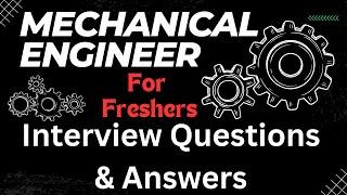 Basic Mechanical Engineering Interview Questions And Answers | Fresher Mechanical Engineer Interview