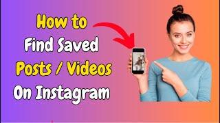 How to Find Saved Posts/Videos/Reels on Instagram