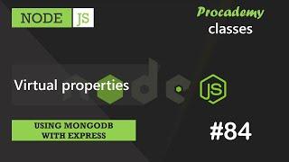 #84 Virtual Properties | Using MongoDB with Express | A Complete NODE JS