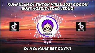 KUMPULAN DJ TIKTOK VIRAL 2021 || DJ NYA MENGKANE BET CUY!! || COCOK BUAT NGEDIT JEDAG JEDUG P17