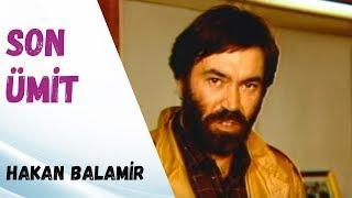 Son Ümit Tek Parça  (Hakan Balamir)