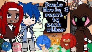 Sonic Movie 3 reacts to each other // Gacha Club // Canon?