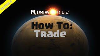 RimWorld Beginner's Guide | How To Trade