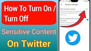 How To Turn off Sensitive Content On Twitter (2023) | How To Turn on Sensitive Content On Twitter