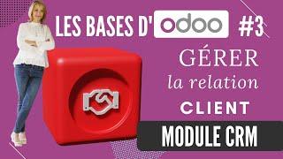 Les BASES d'Odoo # 3   le module CRM V15 (tuto en français)