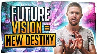 Create Your Future Vision and Manifest a New Destiny