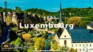 Luxembourg  , City Walking tour, 4k, The Richest Country In The World 